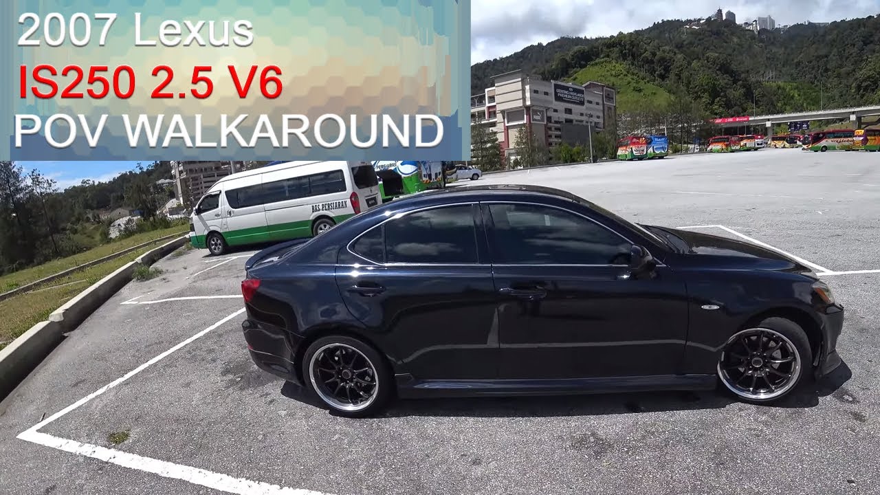 Part 1 | 2007 Lexus IS250 2.5 V6 | Malaysia #POV [Walkaround & Test Drive]