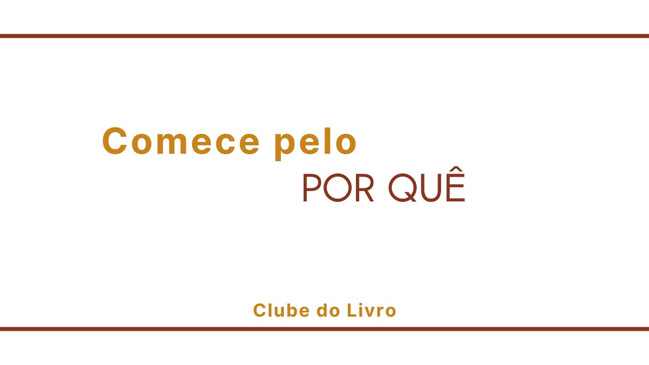 Clube do livro - Comece pelo PORQUÊ