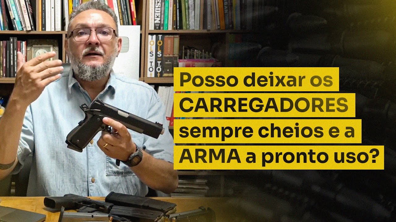 Posso deixar os CARREGADORES sempre cheios e a ARMA a pronto uso?
