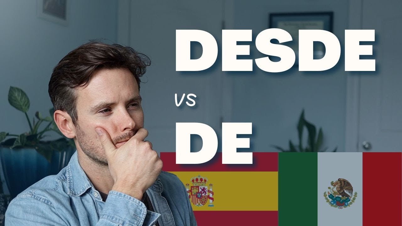 Spanish Subtleties: Hidden Nuances of Desde & De