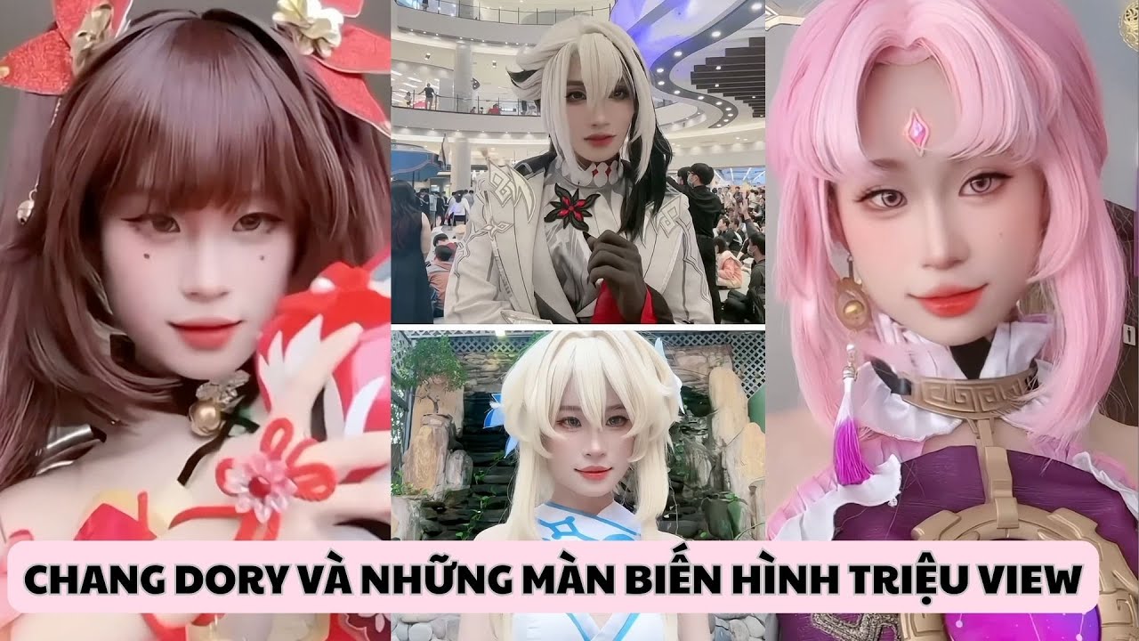 CHANG DORY VÀ NHỮNG MÀN BIẾN HÌNH TRIỆU VIEW | CHANG DORY