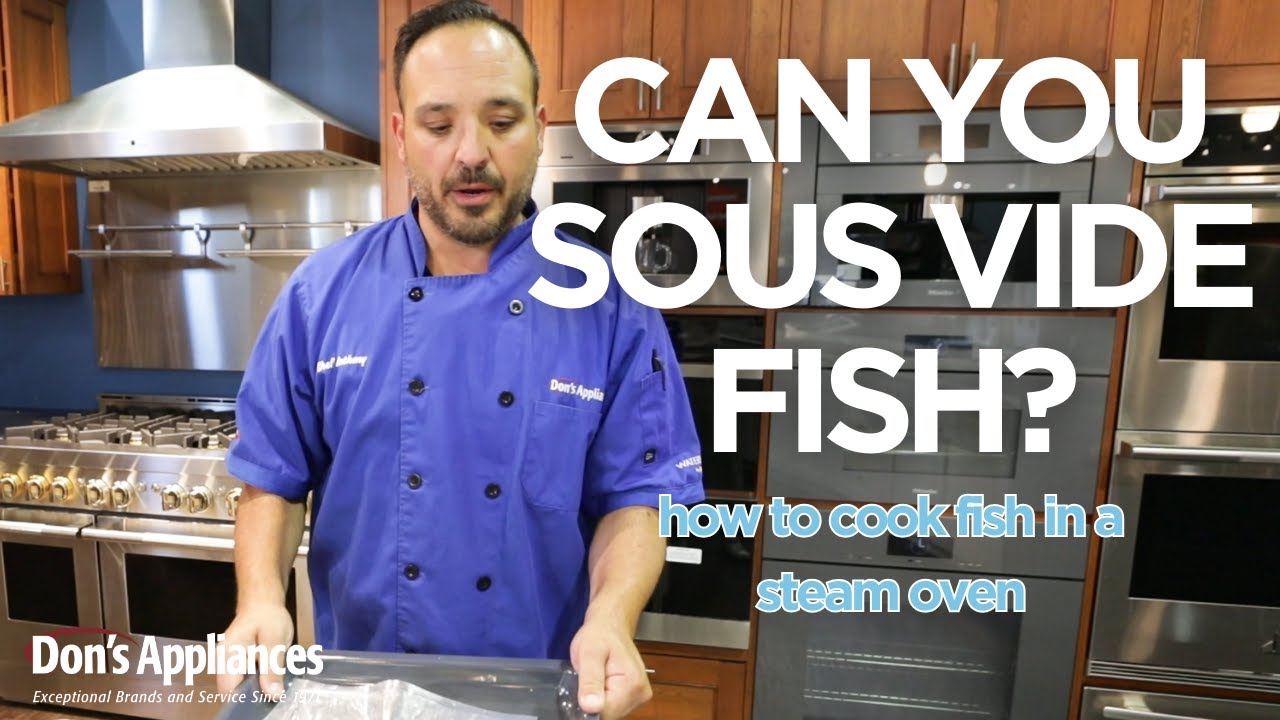 Can you Sous Vide Fish In Your Steam Oven?