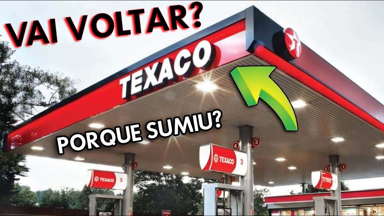 PORQUE OS POSTOS TEXACO SUMIRAM DO BRASIL?