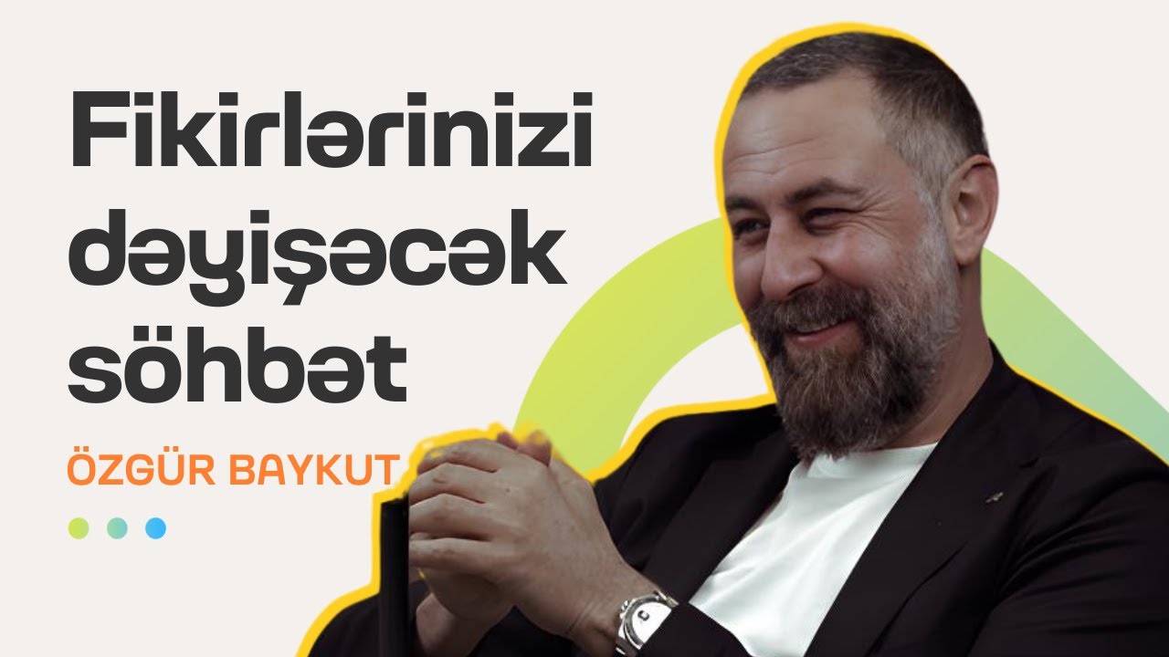 Fikirlərinizi dəyişəcək söhbət | Özgür Baykut | Söhbətgah