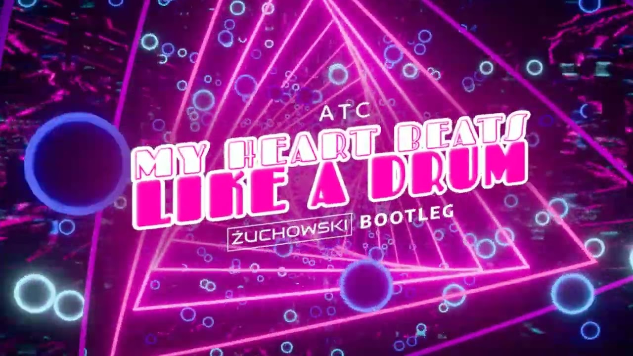 ATC - My Heart Beats Like A Drum (Dam Dam Dam) (ŻUCHOWSKI Bootleg)