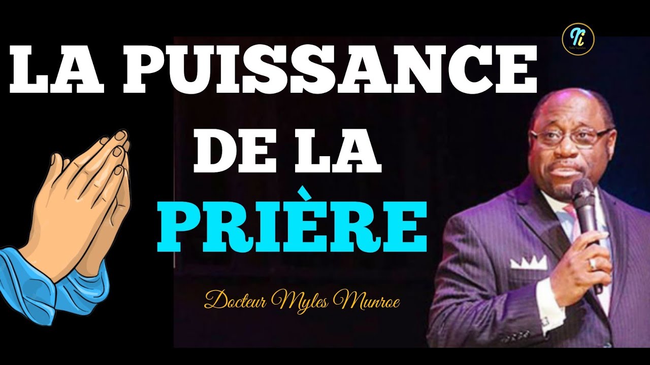 LA PUISSANCE DE LA PRIÈRE|Docteur Myles Munroe en Français|Noble Inspiration