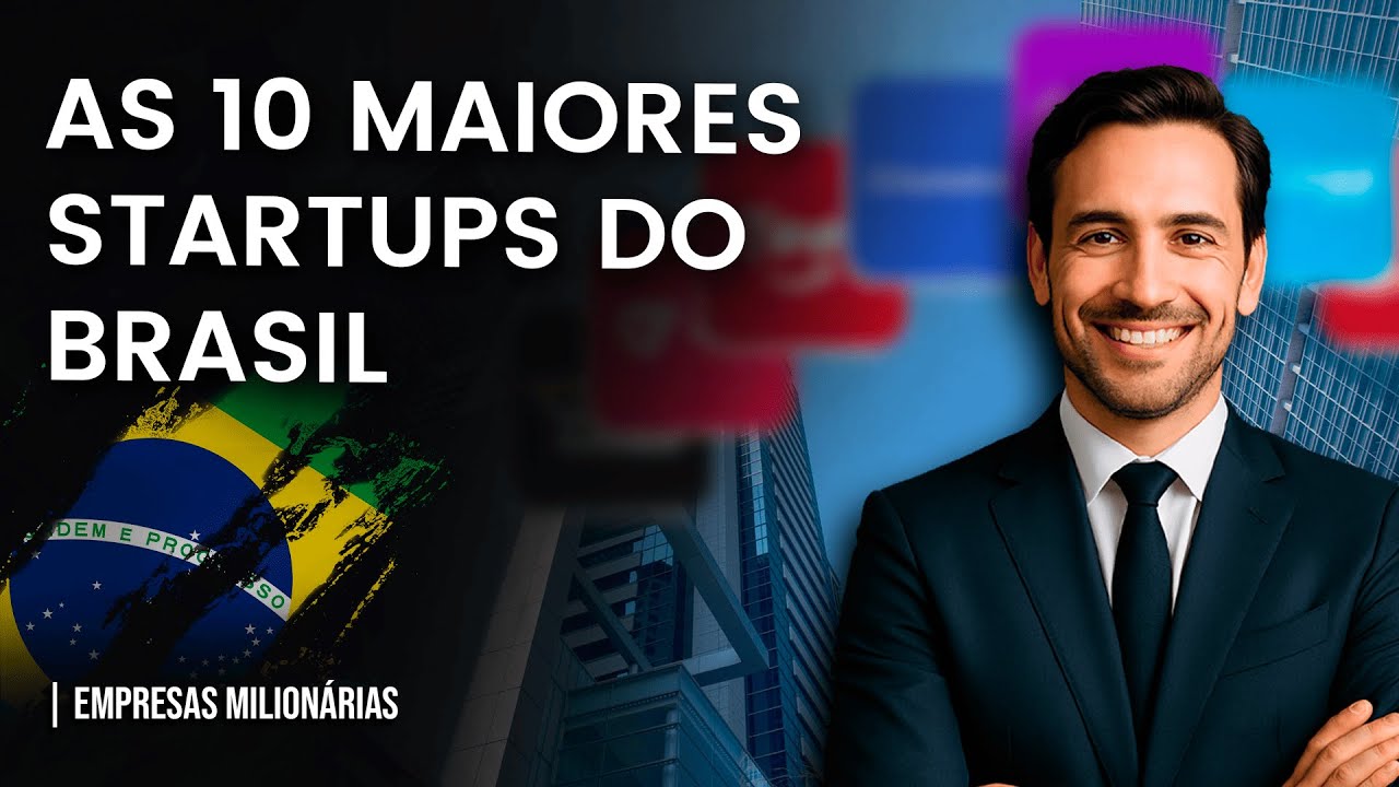 De Desconhecidas a Bilion&aacute;rias - Top 10 Startups do Brasil - [2025]