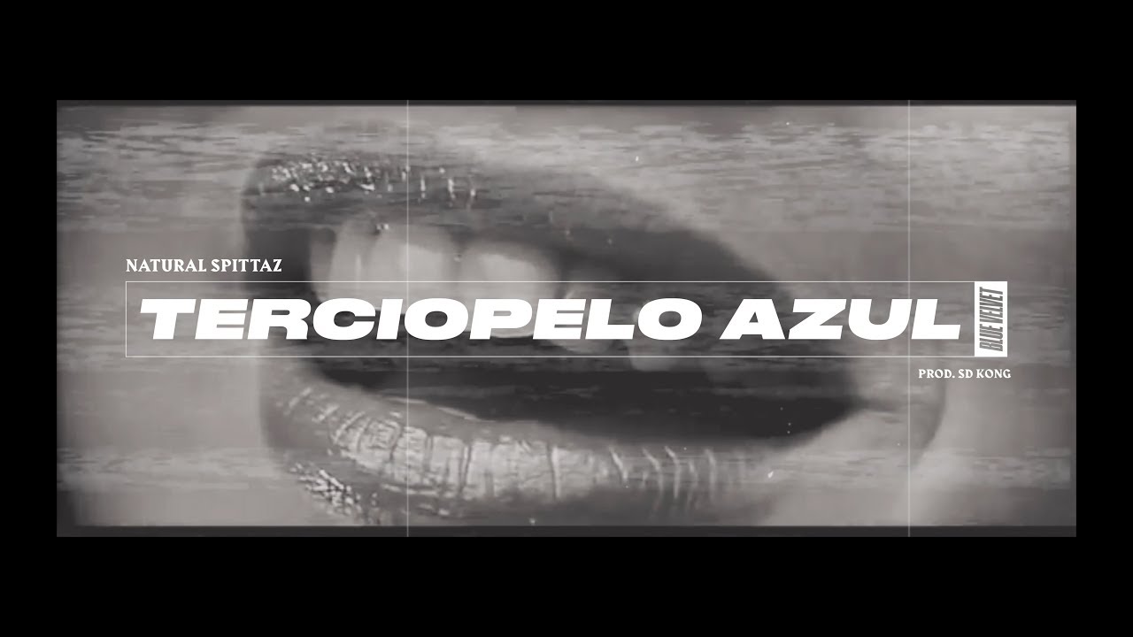 Natural Spittaz - TERCIOPELO AZUL (Official Video)
