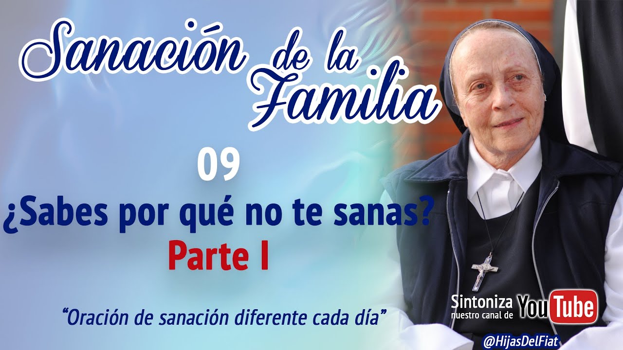 Sanación de la familia | 09 ¿Sabes por qué no te sanas? Parte 01