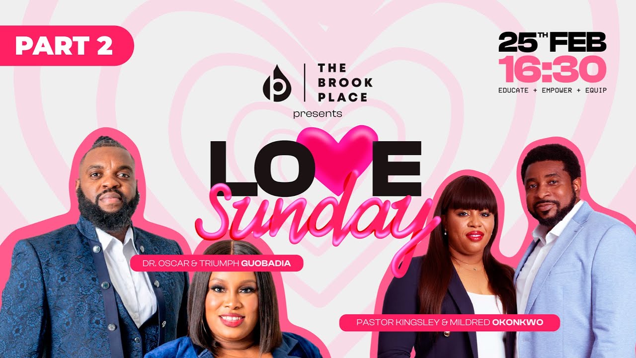 PART 2 | LOVE SUNDAY 2024 | SUNDAY SERVICE | PASTOR KINGSLEY & MILDRED OKONKWO | THE BROOK PLACE