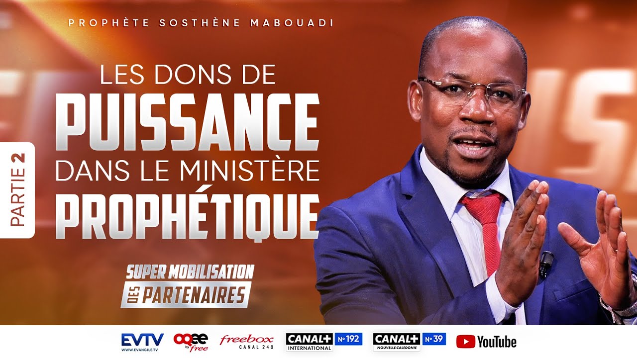 Les Dons de Puissance dans le Ministère Prophétique - Partie 2 - Prophète Sosthène MABOUADI