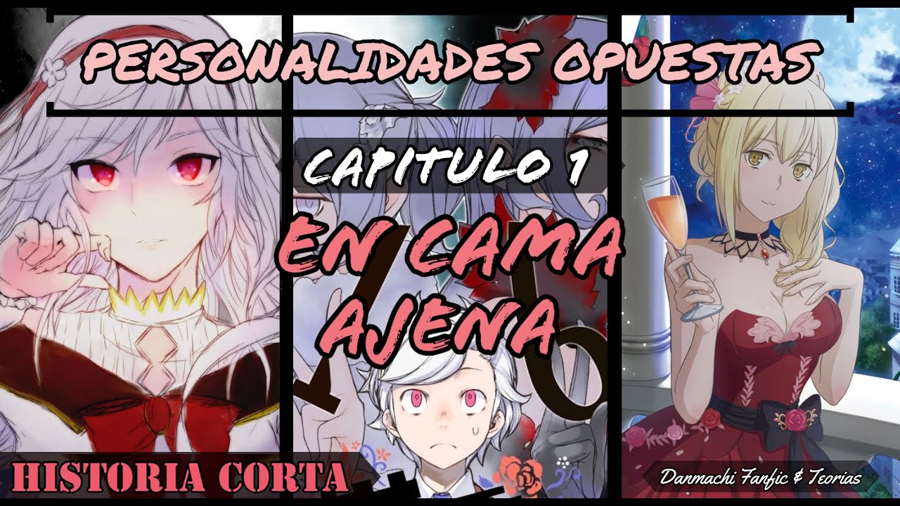 Danmachi [Bell Fem] Personalidades Opuestas [Capitulo 1] ¡En Cama Ajena!