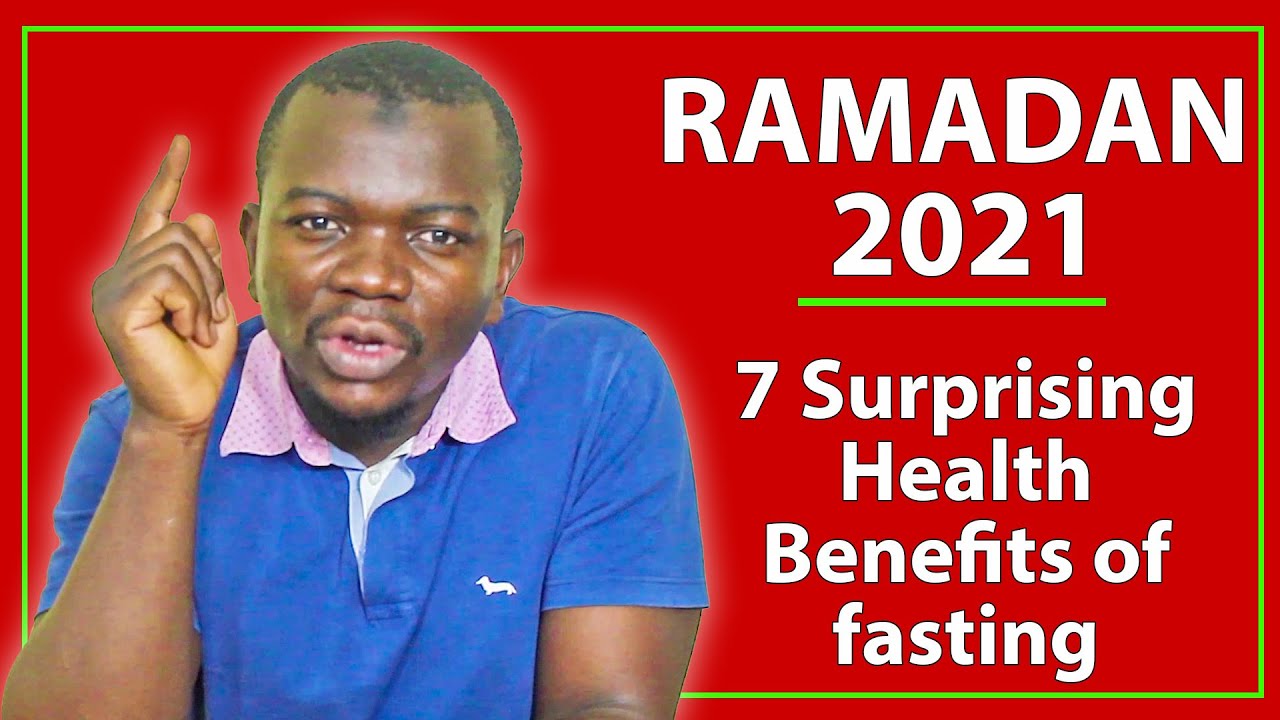 RAMADAN 2021 | 7 Surprising Health Benefits of Fasting