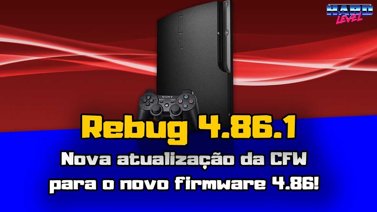 PS3 - Rebug Lite nova vers&atilde;o 4.86.1 como atualizar e informa&ccedil;&otilde;es importantes sobre o H!