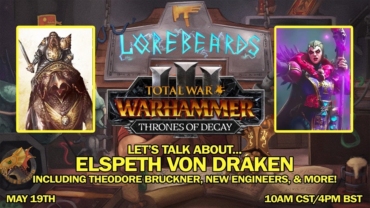 LOREBEARDS: Thrones of Decay Part 3! Elspeth von Draken + friends, w/ Loremaster of Sotek & Andy Law