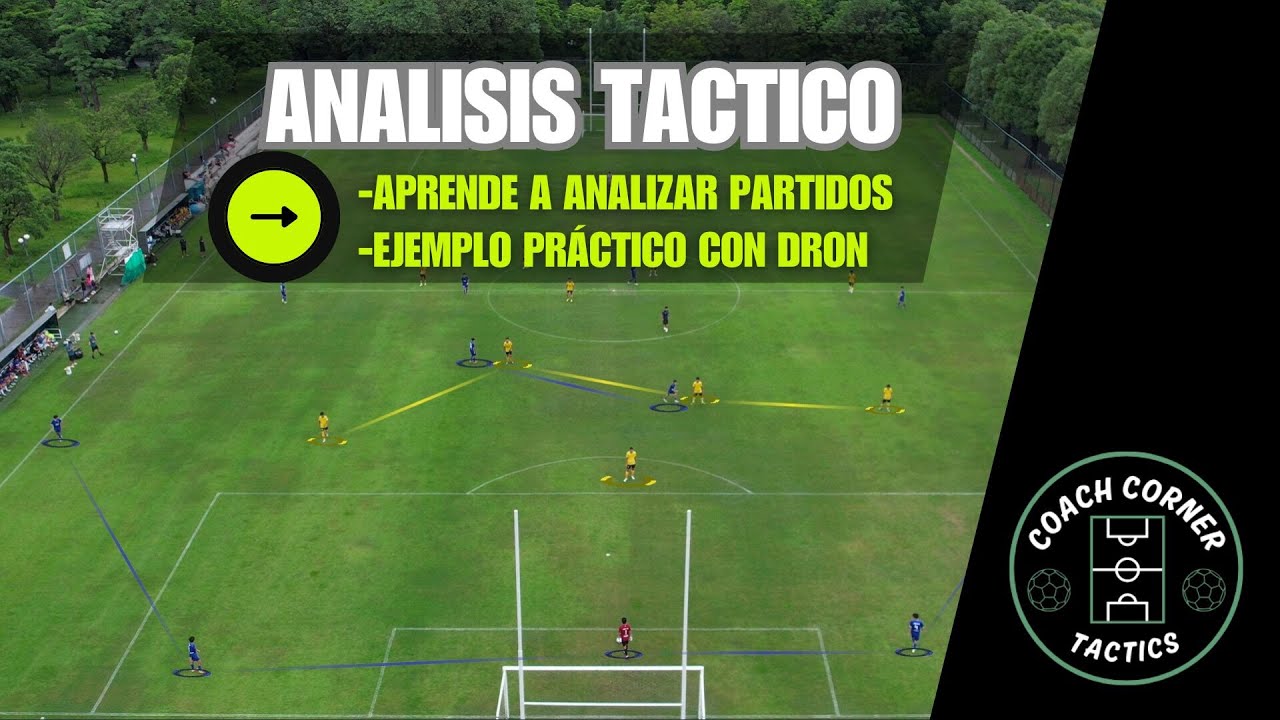 Claves para Realizar el An&aacute;lisis T&aacute;ctico y Ejemplo Real con Dron #futbol