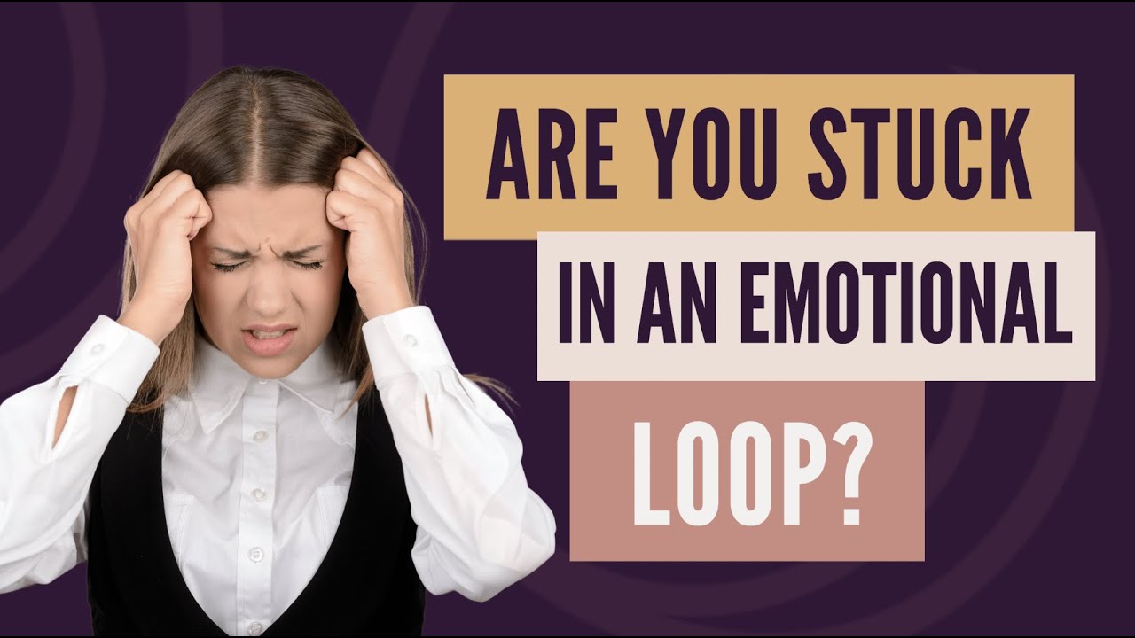 Are you stuck on an emotional loop? | Emotional Roller Coaster | Emotional Addictions