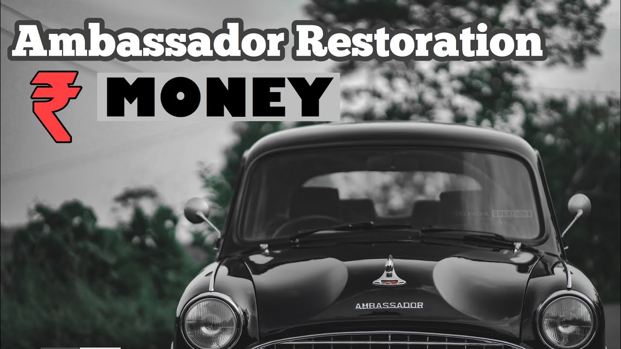 Ambassador restoration cost  how much i spend for painting and spare parts