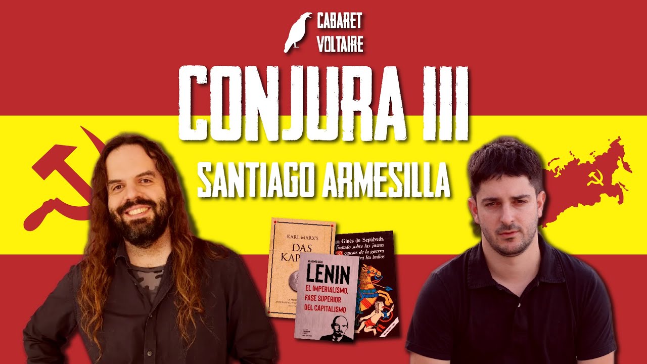 CONJURA #3 | SANTIAGO ARMESILLA: COMUNISMO, HISPANISMO Y PODER