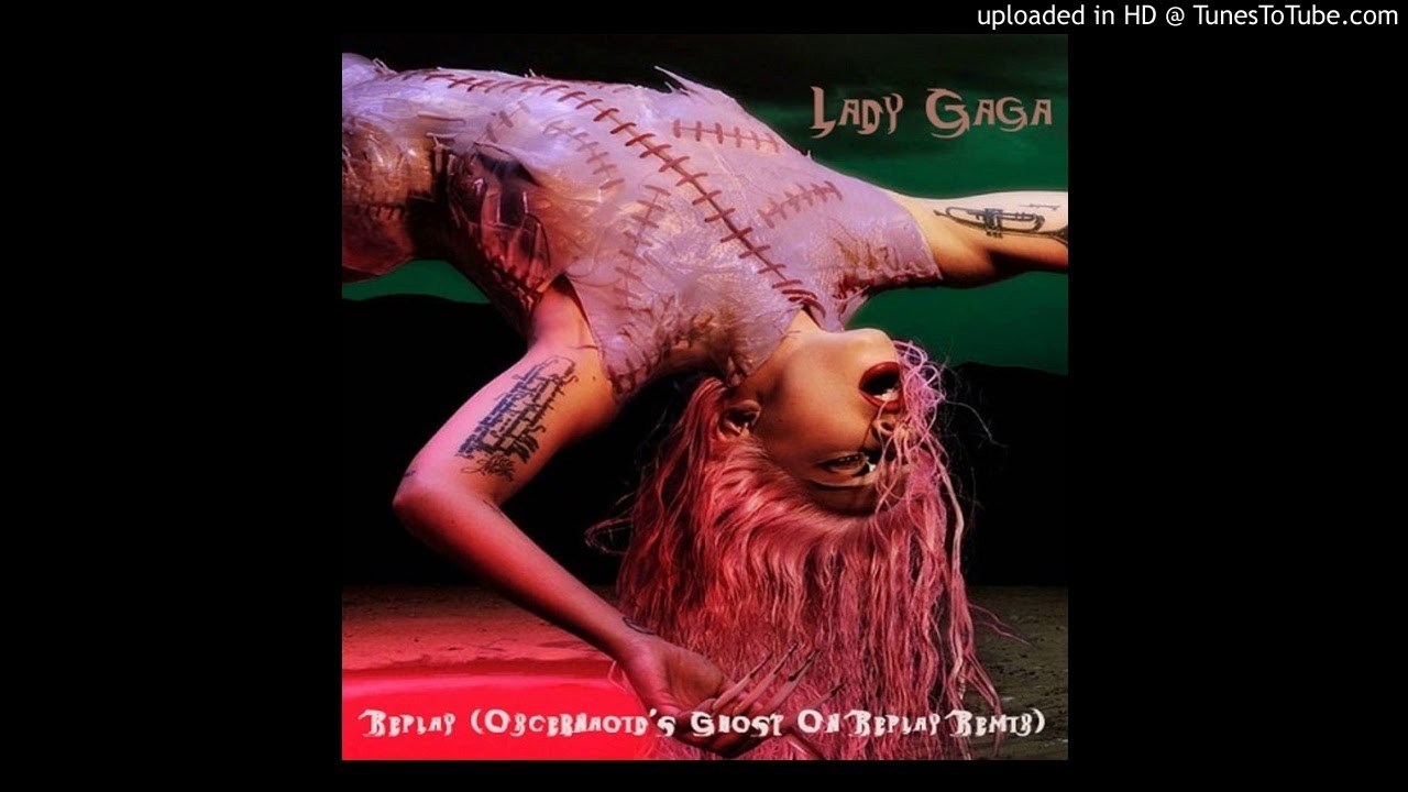 Lady Gaga - Replay (Oxceranoid's Ghost On Replay Remix)