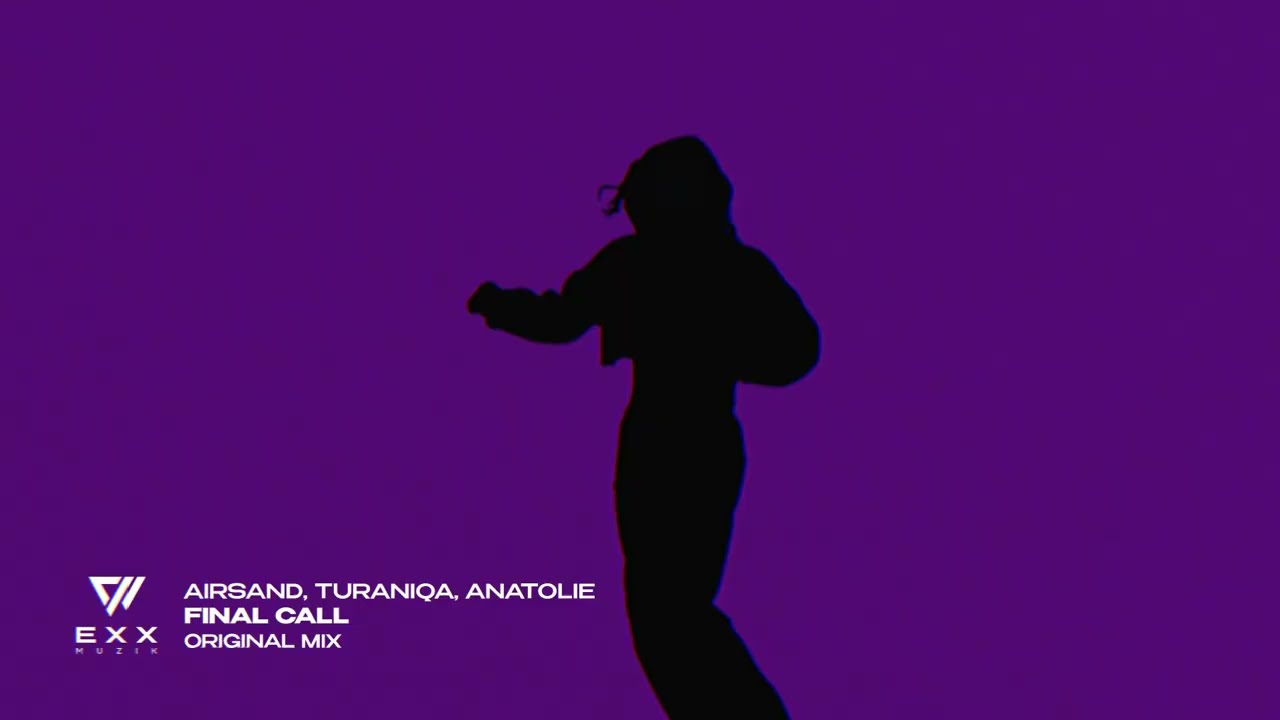 Airsand, TuraniQa, Anatolie - Final Call (Melodic House & Techno)