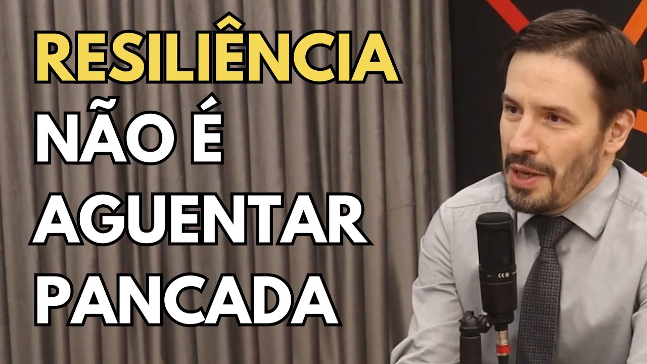 Conhe&ccedil;a o real conceito de resili&ecirc;ncia | Psiquiatra Fernando Fernandes