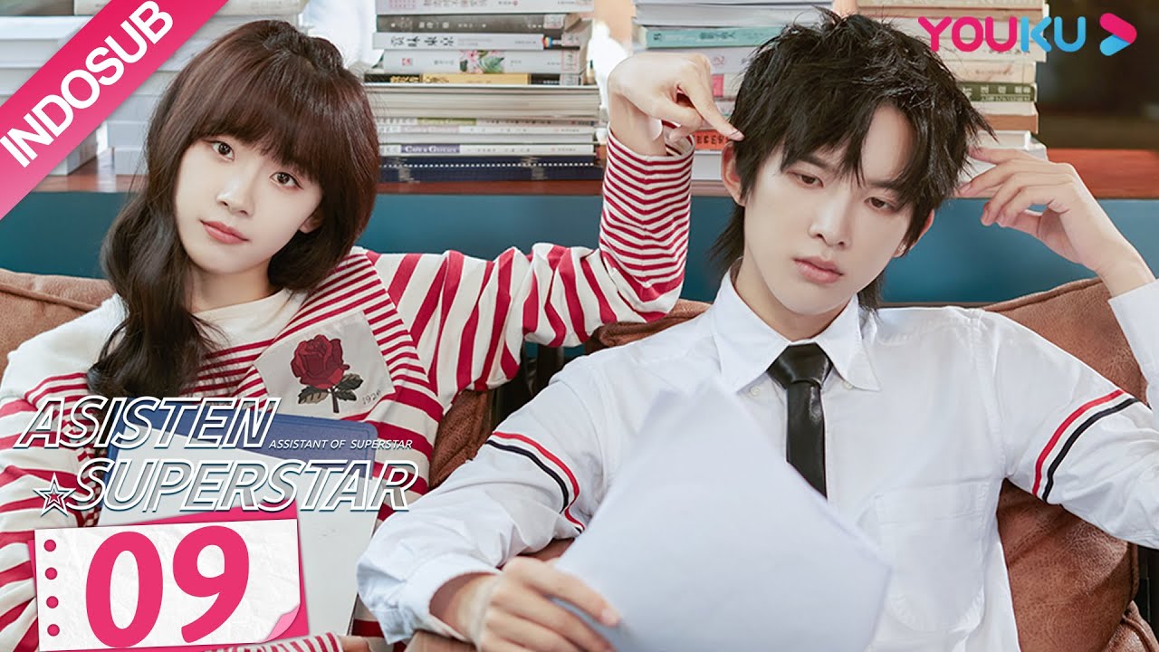 [INDO SUB] Asisten Superstar (Assistant of Superstar)  EP09 | Sun Zeyuan, Lu Yangyang | YOUKU