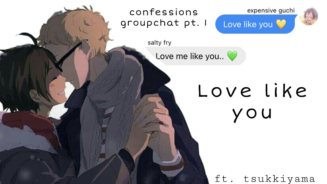 confessions ; love like you ft. tsukkiyama