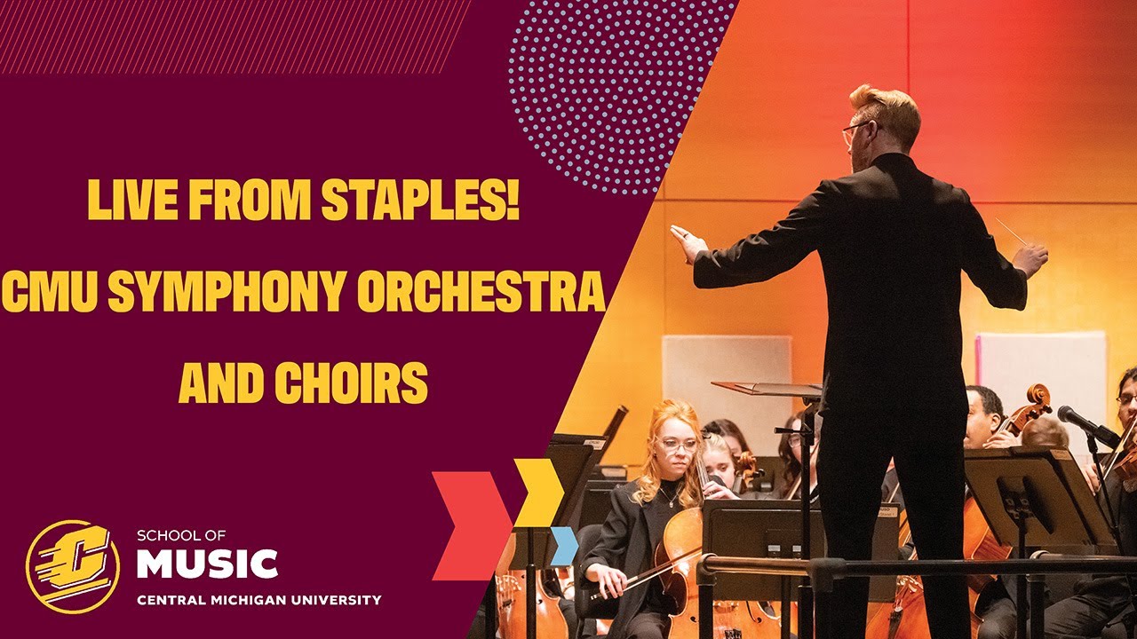 Live from Staples! CMU Symphony Orchestra and Choirs Concert
