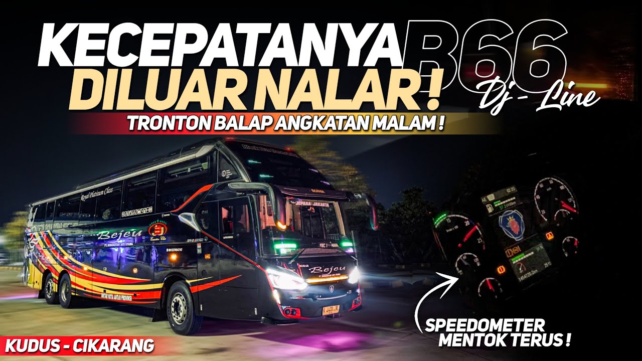 KECEPATAN DI LUAR NALAR‼️ Trip Naik Bejeu Tronton B66 Kudus - Cikarang