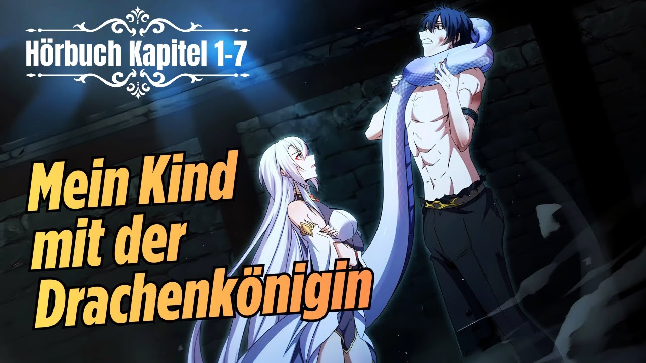 Mein Kind mit der Drachenkönigin / Originalstory Kapitel 1-7 / Hörbuch
