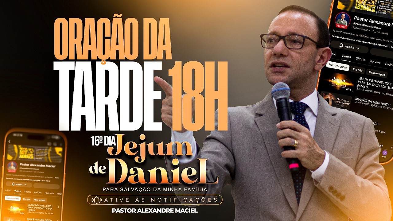 🔴 AO VIVO 18H | 16&ordm; DIA do Jejum de Daniel | Ora&ccedil;&atilde;o da Noite pela Fam&iacute;lia | Pr Alexandre Maciel