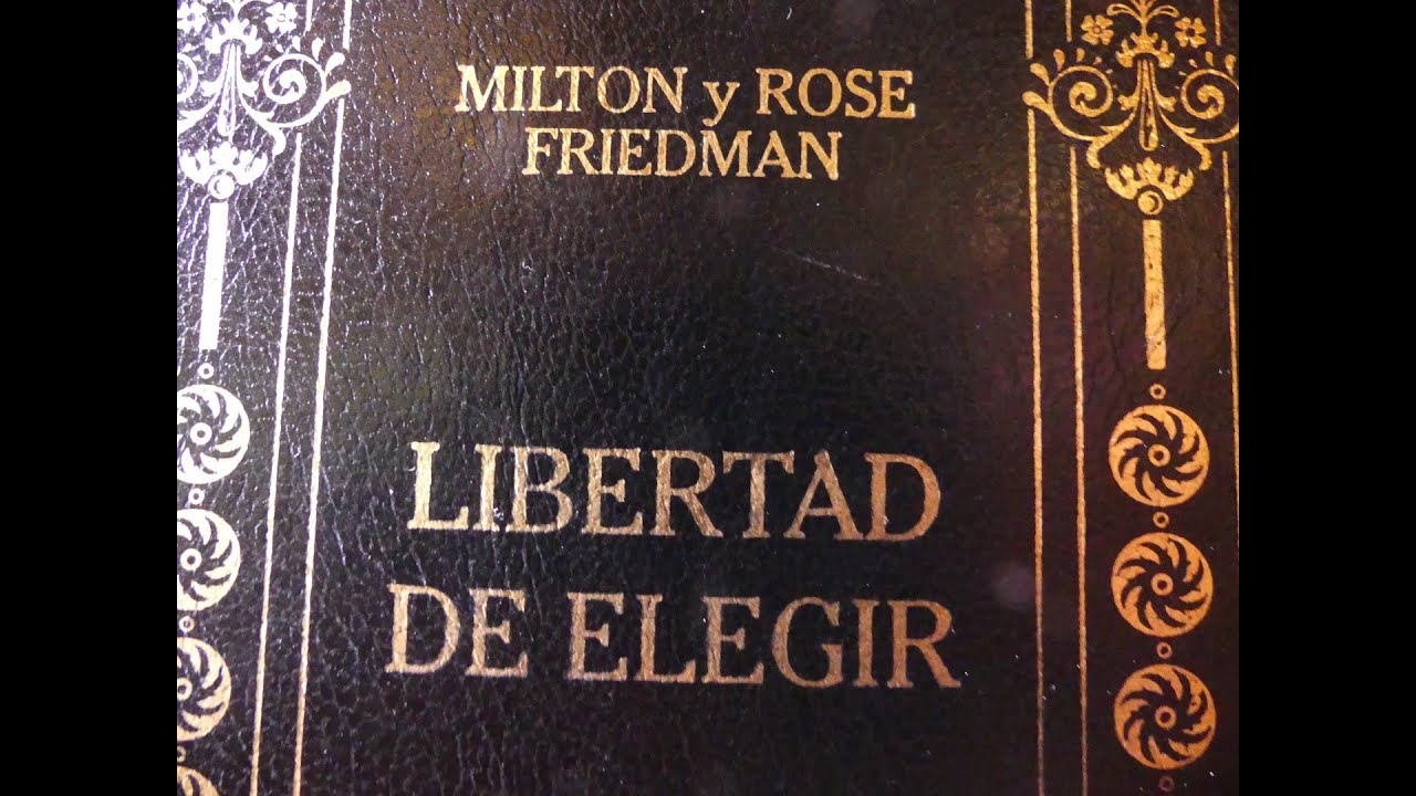 Milton Friedman - Libertad de elegir