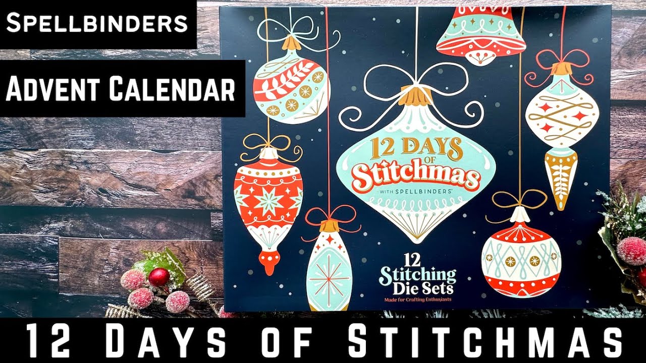 12 Days of Stitchmas Advent Calendar & More w/ Spellbinders | #teamspellbinders #neverstopmaking