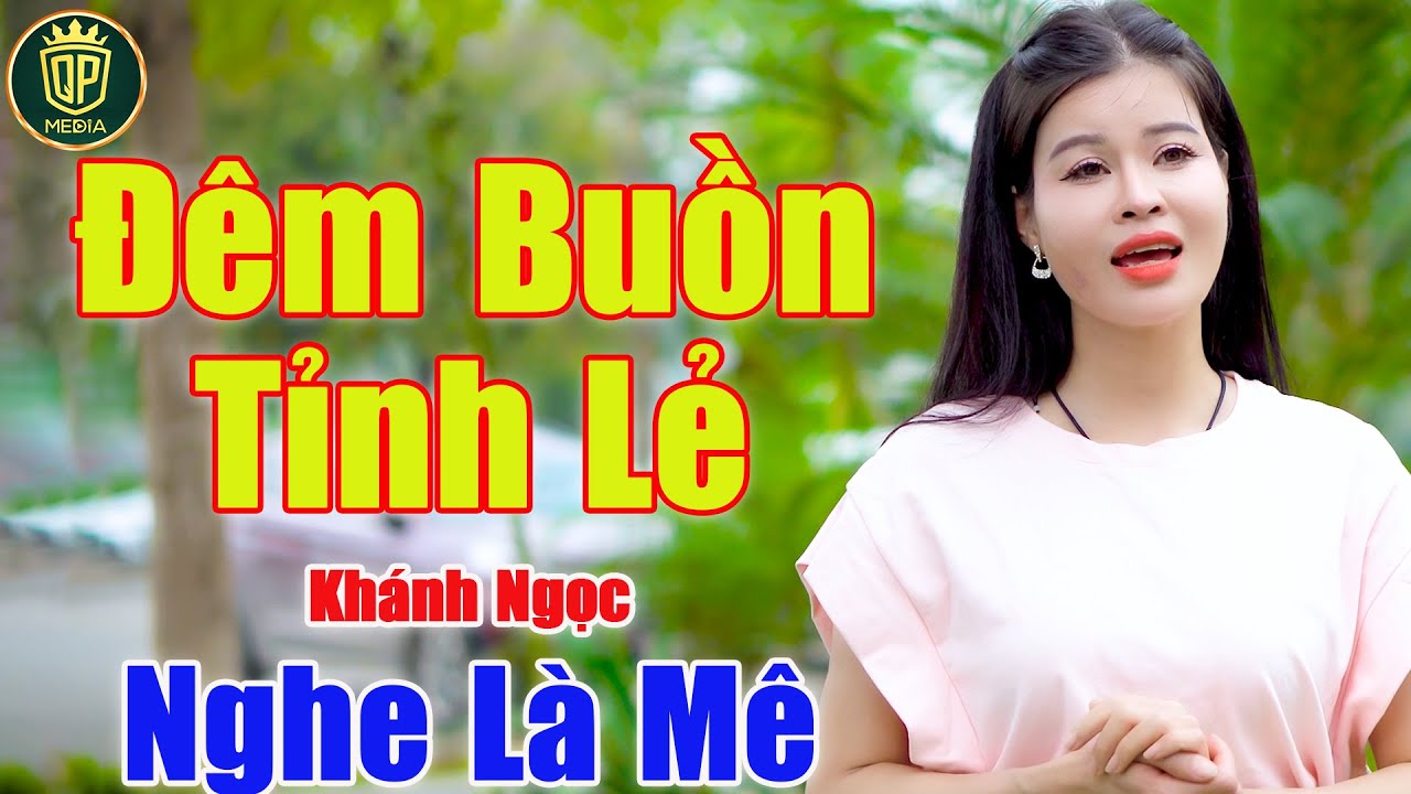 Đêm Buồn Tỉnh Lẻ - Xinh Đẹp Hát Hay Ai Nghe Cũng Như Ca Sĩ Chuyên Nghiệp | Khánh Ngọc