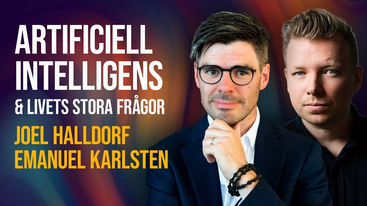 Artificiell intelligens och livets stora frågor | Joel Halldorf & Emanuel Karlsten