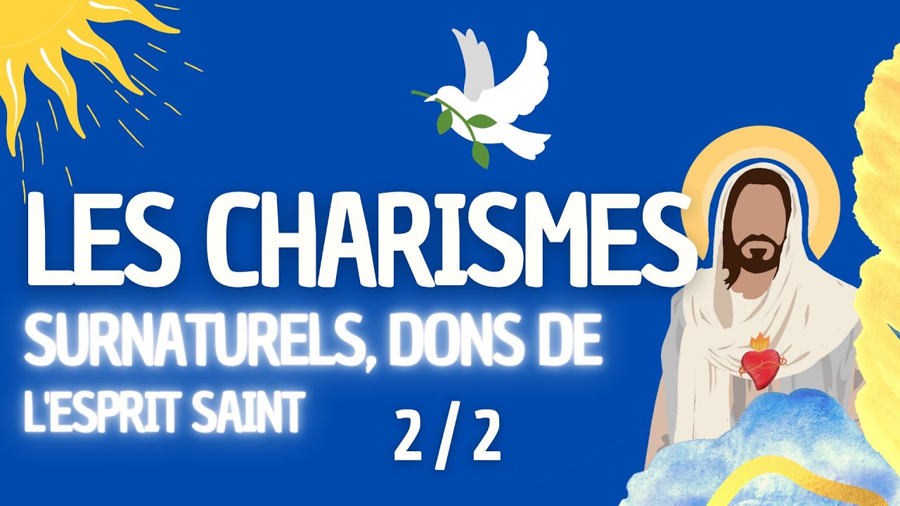 Les Charismes de l'Esprit Saint : Dons surnaturels • Pourquoi et comment ? #5