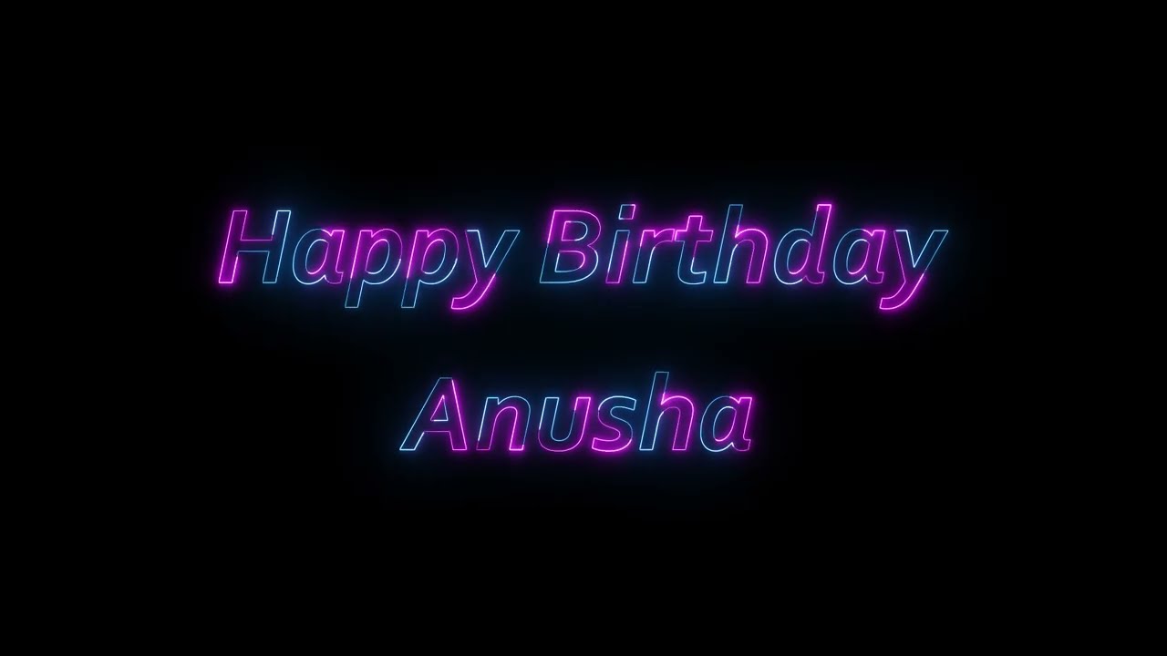 Happy Birthday Anusha
