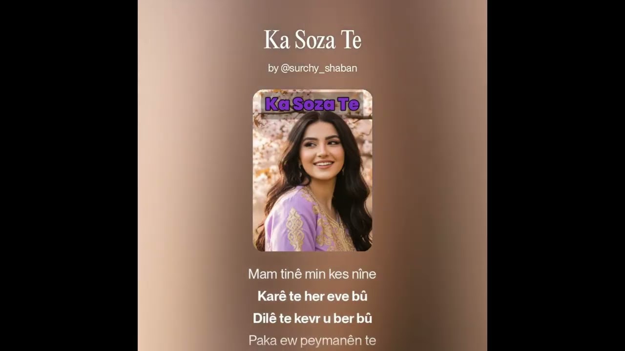 Ka Soza Te. Helbest: Mehemed îlham Akreiy. Awaz u muzik: Shaban Surchy