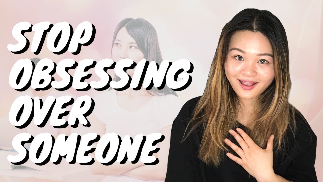 STOP Obsessing Over Someone and START Letting Go (Relationship Advice you NEED to hear)