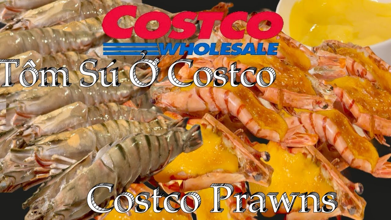 Tôm Sú Đang Hot Rần Rần Trên Facebook Đang Bán Ở Costco - Tôm Sú Nướng Phô Mai Ăn Là Ghiền