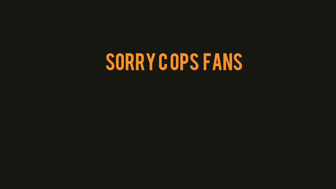I have a news for u .sorry c ops fans