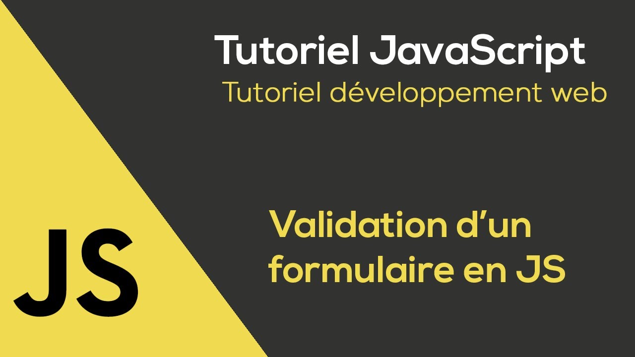 Tutoriel JavaScript - Valider un formulaire