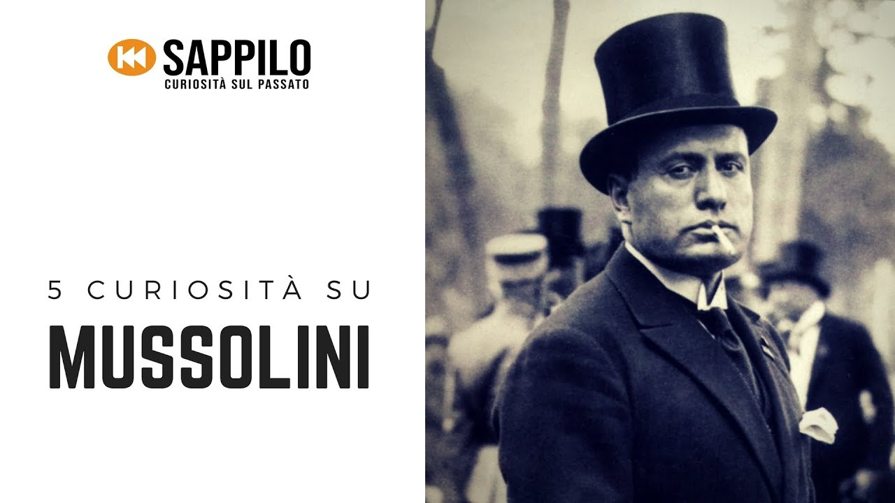 5 Curiosit&agrave; su Mussolini (Sappilo)