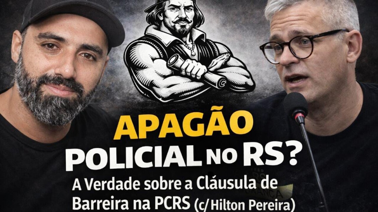 APAGÃO POLICIAL NO RS? A Verdade sobre a Cláusula de Barreira na PCRS (c/ Hilton Pereira)