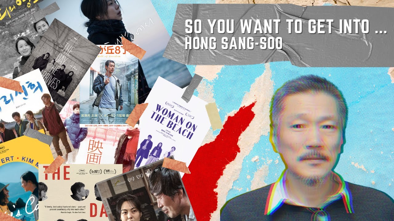 So You Want To Get Into...Hong Sang-soo