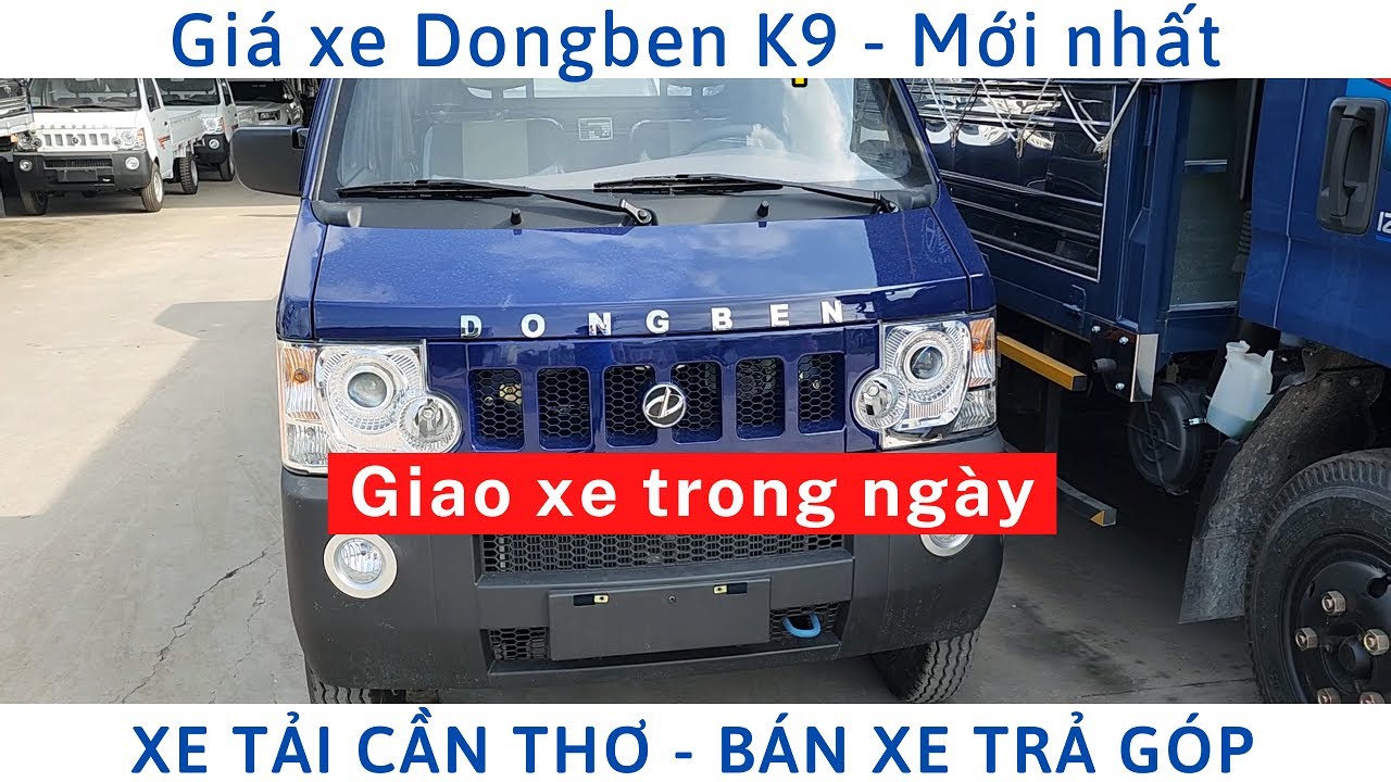 Giá xe tải Dongben K9 lăn bánh mới nhất - Xe Tải Cần Thơ