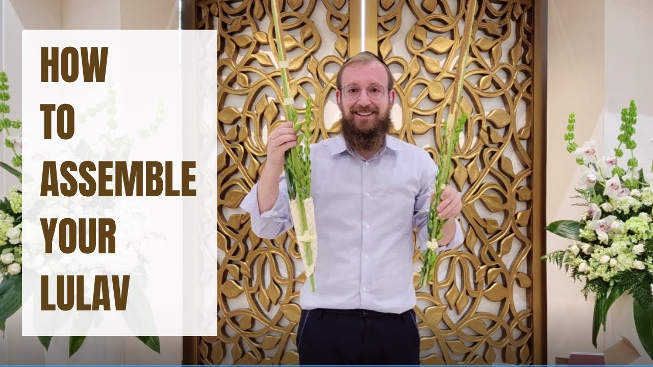 How To Assemble Your Lulav