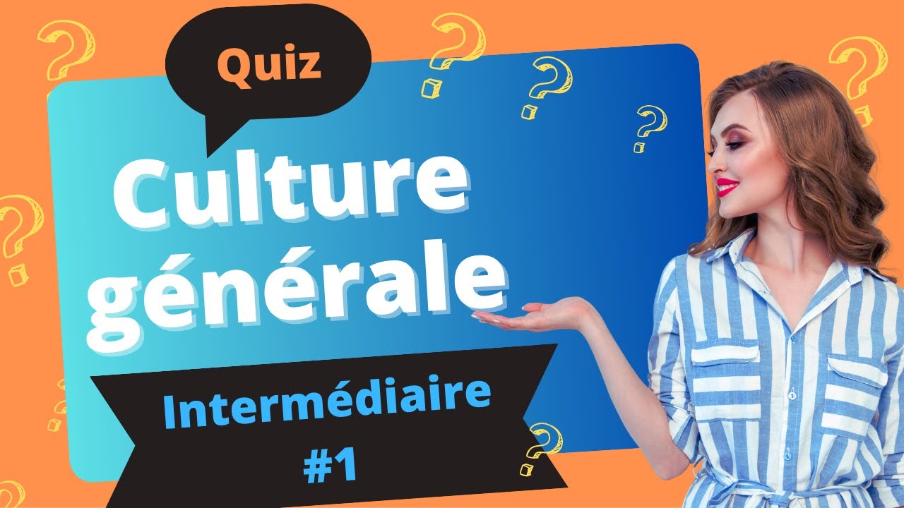 QUIZ Culture générale niveau intermédiaire #1 - 25 questions