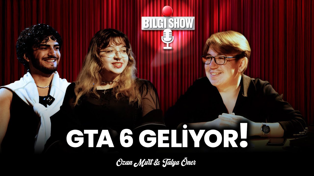 GTA 6 GELİYOR! – Fatih Olgun ile Bilgi Show (Ozan Murt&Talya Öner)